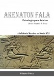 AKENATON FALA - Psicologia do Homem AKENATON FALA - Psicologia do Homem