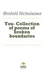 You- Collection of poems of broken boundaries
