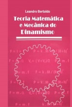 Teoria Matemática e Mecânica do Dinamismo Teoria Matemática e Mecânica do Dinamismo