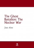 The Ghost Battalion: The Nuclear War