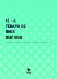 FÉ - A TERAPIA DE DEUS