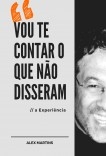 ❝Vou te contar o que não disseram", disse a Experiência ❝Vou te contar o que não disseram", disse a Experiência