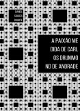 A paixão medida de Carlos Drummond de Andrade A paixão medida de Carlos Drummond de Andrade