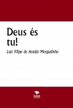 Deus és tu! Deus és tu!