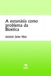 A eutanásia como problema da Bioética