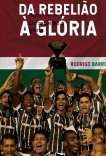 Da rebelião à glória Da rebelião à glória
