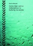 Como lidar com a indisciplina e a violência na Escola