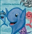 5 Histórias da Xinita 5 Histórias da Xinita