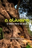 A OLIVEIRA - O único povo de Deus A OLIVEIRA - O único povo de Deus
