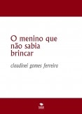 O menino que não sabia brincar O menino que não sabia brincar