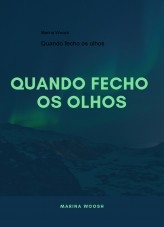 Quando fecho os olhos Quando fecho os olhos