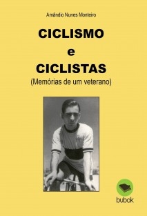 Ciclismo e Ciclistas (Memórias de um veterano)