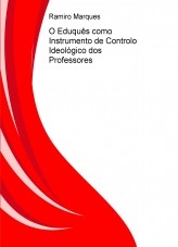 O Eduquês como Instrumento de Controlo Ideológico dos Professores