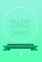 Paulinho e a bola mágica Paulinho e a bola mágica