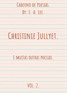 Caderno de Poesias: Christinie Jullyet, Volume 2.