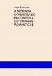 A SEGUNDA CONVERSA DO ENCONTRO e ESTORINHAS ROMÂNTICAS A SEGUNDA CONVERSA DO ENCONTRO e ESTORINHAS ROMÂNTICAS