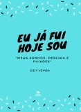 Eu Já Fui, Hoje Sou Eu Já Fui, Hoje Sou