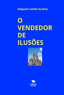 O VENDEDOR DE ILUSÕES