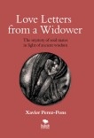 LOVE LETTERS FROM A WIDOWER. THE MYSTERY OF SOUL MATES IN LIGHT OF ANCIENT WISDOM LOVE LETTERS FROM A WIDOWER. THE MYSTERY OF SOUL MATES IN LIGHT OF ANCIENT WISDOM
