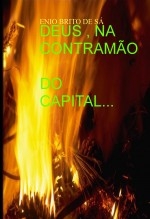 DEUS , NA CONTRAMÃO DO CAPITAL... DEUS , NA CONTRAMÃO DO CAPITAL...