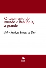 O casamento do mundo e Babilônia, a grande O casamento do mundo e Babilônia, a grande