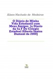 O Diário de Minha Vida Estudantil com Meus Amigos  [o Diario da 5a F Do Colegio Estadual Alberto Santos Dumont de 2000]