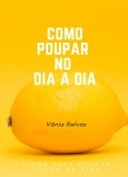COMO POUPAR NO DIA A DIA COMO POUPAR NO DIA A DIA