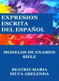 Expresión escrita del español Modelos de examen SIELE Expresión escrita del español Modelos de examen SIELE