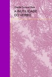 A INUTILIDADE DO VERBO A INUTILIDADE DO VERBO