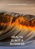 HEALTH IS NOT A BUSINESS