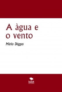 A àgua e o vento