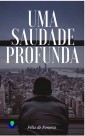 Uma Saudade Profunda