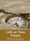 Life at Two Times Life at Two Times