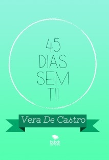 45 DIAS SEM TI!