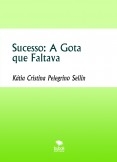 Sucesso: A Gota que Faltava