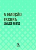 A EMOÇÃO ESCURA A EMOÇÃO ESCURA