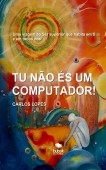 Tu não és um computador