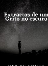 Extractos de um grito no escuro Extractos de um grito no escuro