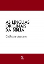 AS LÍNGUAS ORIGINAIS DA BÍBLIA