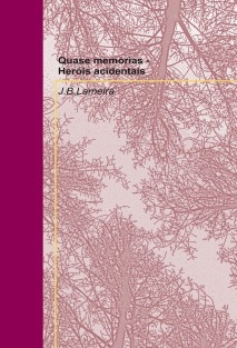 Quase memórias - Heróis acidentais
