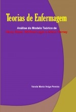 Teorias de Enfermagem - Análise do Modelo Teórico de Nancy Roper, Winifred Logan e Alison Tierney Teorias de Enfermagem - Análise do Modelo Teórico de Nancy Roper, Winifred Logan e Alison Tierney