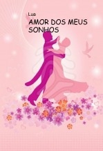 AMOR DOS MEUS SONHOS AMOR DOS MEUS SONHOS