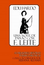 UMA NOITE DE PAIXÃO COM F. LEITE UMA NOITE DE PAIXÃO COM F. LEITE