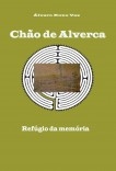 Chão de Alverca Refúgio da memória Chão de Alverca Refúgio da memória