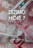 DÍZIMO HOJE? Sim e Não! DÍZIMO HOJE? Sim e Não!
