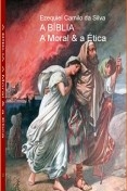 A BÍBLIA A MORAL & A ÉTICA A BÍBLIA A MORAL & A ÉTICA