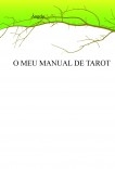 O MEU MANUAL DE TAROT ARCANOS MAIORES O MEU MANUAL DE TAROT ARCANOS MAIORES