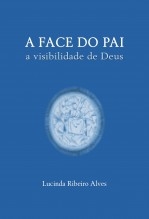 A FACE DO PAI - A visibilidade de Deus