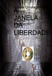 A JANELA DA LIBERDADE A JANELA DA LIBERDADE