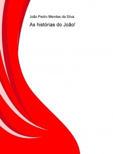 As histórias do João!